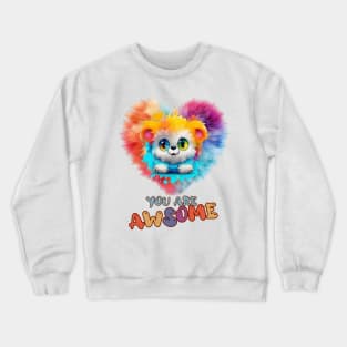 Fluffy: "You are awsome" collorful, cute, furry animals Crewneck Sweatshirt